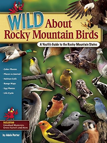 Wild About Rocky Mountain Birds – A Youth’s Guide to the Rocky Mtn States